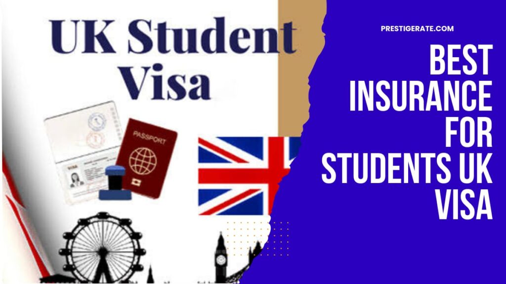 Best Insurance for UK Student Visa