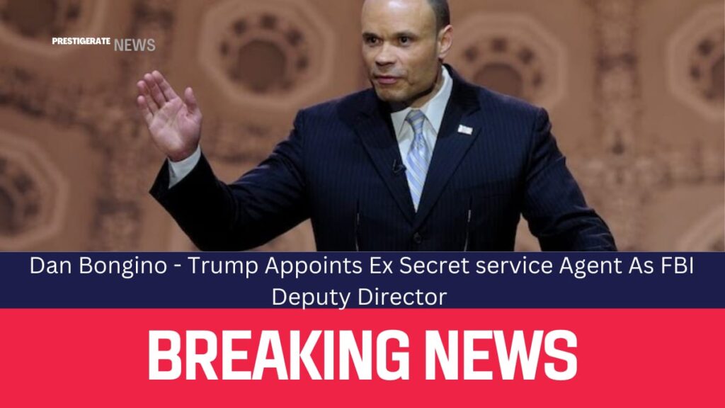 Dan Bongino Trump Appoints Ex-Secret Service Agent as FBI Deputy Director