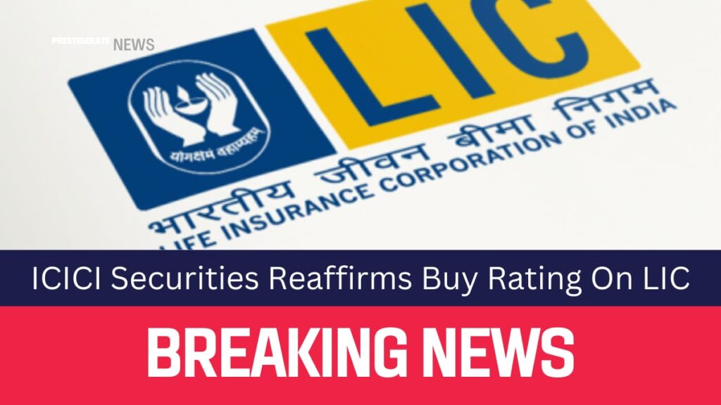 ICICI Securities Reaffirms BUY Rating on LIC