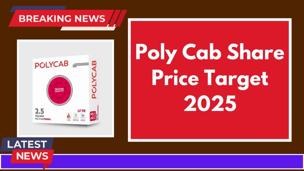 Polycab Share Price Target 2025