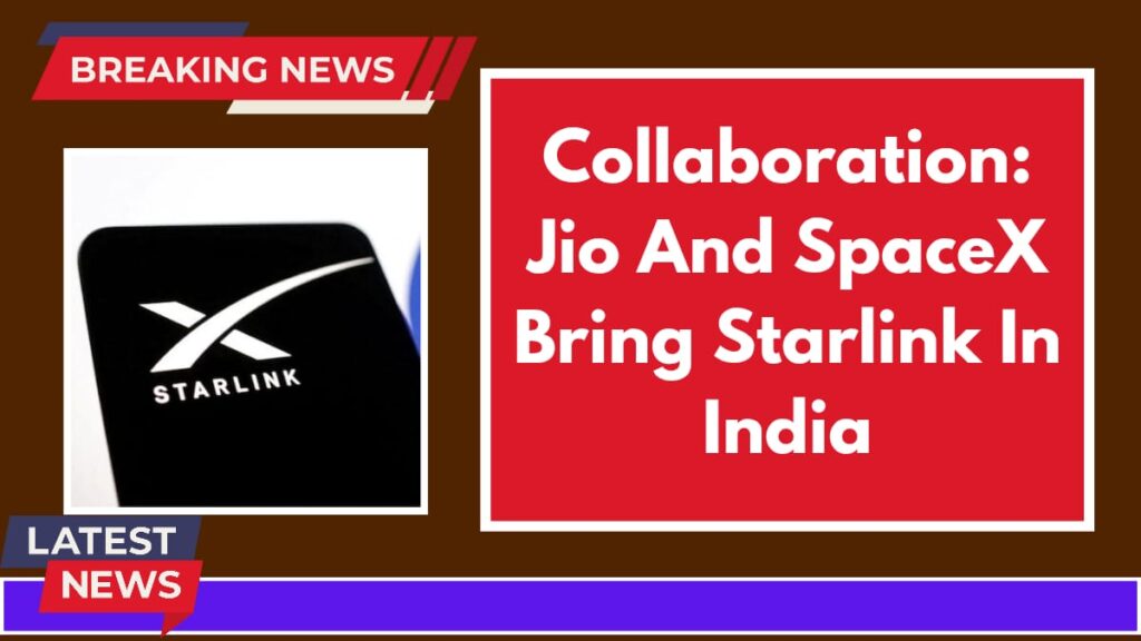 Jio Platforms and SpaceX Partner collaboration