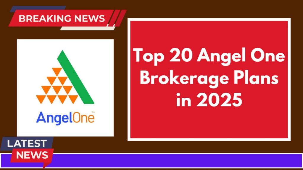 Top 20 Angel One Brokerage Plans in 2025